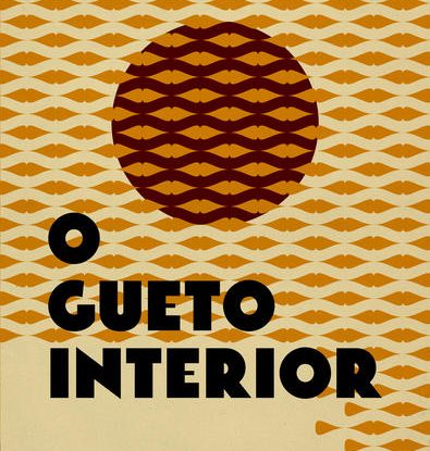 O GUETO INTERIOR