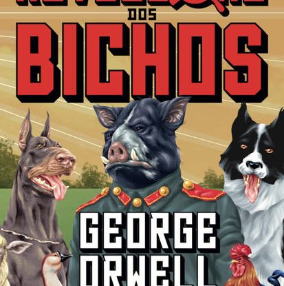 A REVOLUÇÃO DOS BICHOS