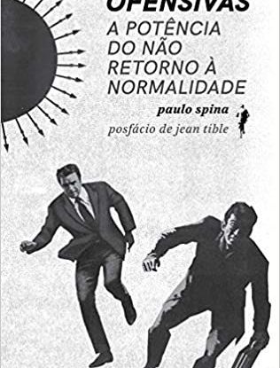 OFENSIVAS - A POTÊNCIA DO NÃO RETORNO À NORMALIDADE