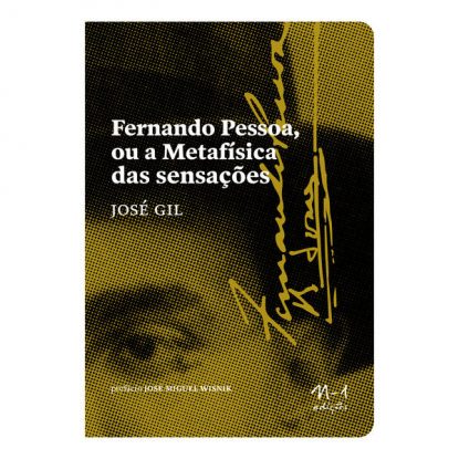 FERNANDO PESSOA OU A METAFÍSICA DAS SENSAÇÕES