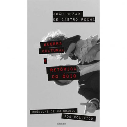 GUERRA CULTURAL E RETÓRICA DO ÓDIO