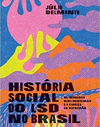 HISTÓRIA SOCIAL DO LSD NO BRASIL