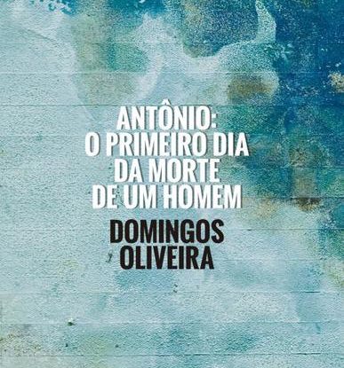 ANTÔNIO: O PRIMEIRO DIA DA MORTE DE UM HOMEM