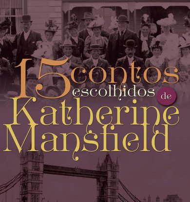 15 CONTOS ESCOLHIDOS POR KATHERINE MANSFIELD