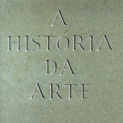 A HISTÓRIA DA ARTE