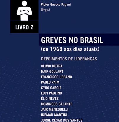 GREVES NO BRASIL (DE 1968 AOS DIAS ATUAIS) - VOLUME 2