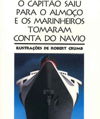 O CAPITÃO SAIU PARA O ALMOÇO E OS MARINHEIROS TOMARAM CONTA DO NAVIO