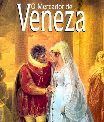 O MERCADOR DE VENEZA
