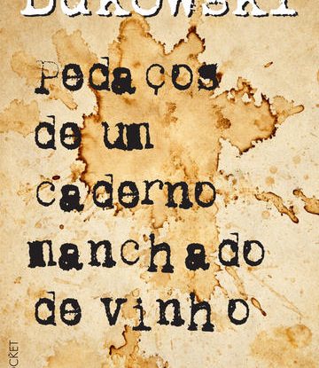 PEDAÇOS DE UM CADERNO MANCHADO DE VINHO