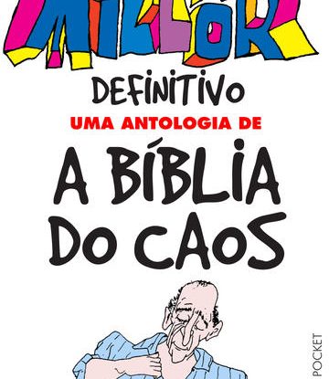 MILLÔR DEFINITIVO: UMA ANTOLOGIA DE A BÍBLIA DO CAOS