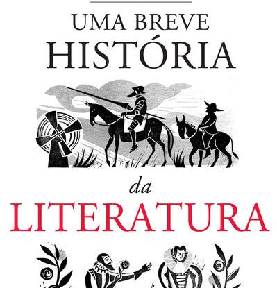 UMA BREVE HISTÓRIA DA LITERATURA