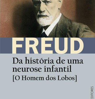 DA HISTÓRIA DE UMA NEUROSE INFANTIL