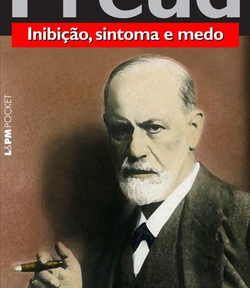 INIBIÇÃO, SINTOMA E MEDO