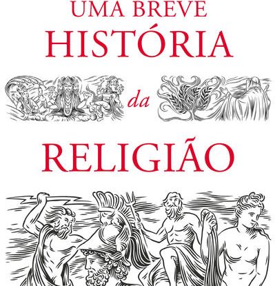 UMA BREVE HISTÓRIA DA RELIGIÃO