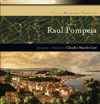 MELHORES CRÔNICAS RAUL POMPEIA
