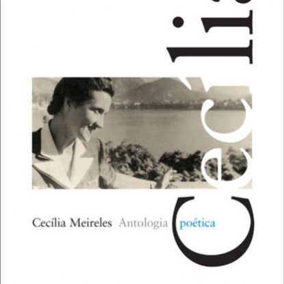ANTOLOGIA POÉTICA - CECÍLIA MEIRELES
