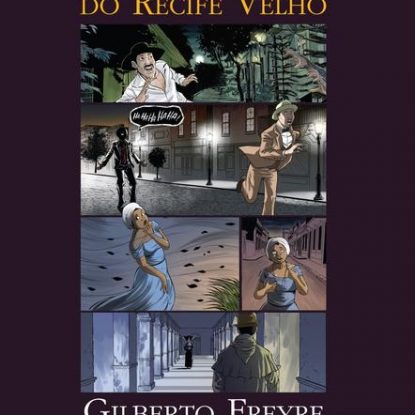 ALGUMAS ASSOMBRAÇÕES DO RECIFE VELHO