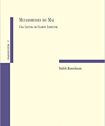 METAMORFOSES DO MAL - UMA LEITURA DE CLARICE LISPECTOR