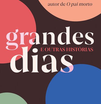 GRANDES DIAS E OUTRAS HISTÓRIAS