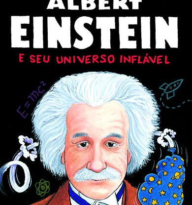 ALBERT EINSTEIN E SEU UNIVERSO INFLÁVEL