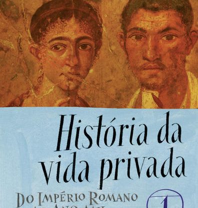 HISTÓRIA DA VIDA PRIVADA, VOL. 1