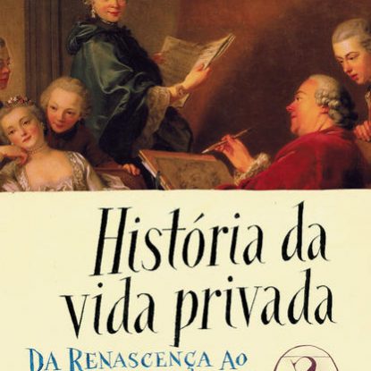 HISTÓRIA DA VIDA PRIVADA, VOL. 3