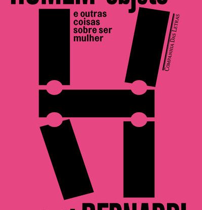 HOMEM-OBJETO E OUTRAS COISAS SOBRE SER MULHER