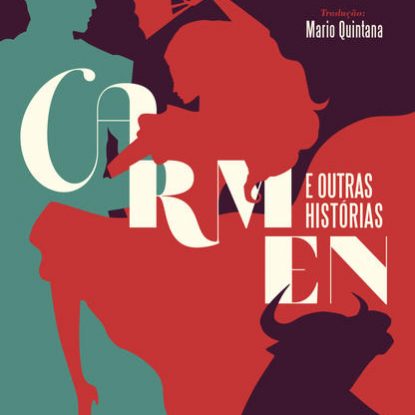 CARMEN E OUTRAS HISTÓRIAS: EDIÇÃO COMENTADA (CLÁSSICAS ZAHAR)