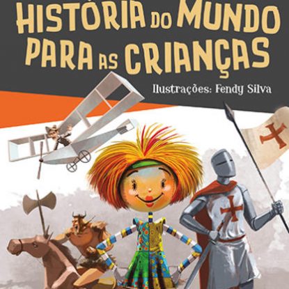 HISTÓRIA DO MUNDO PARA AS CRIANÇAS