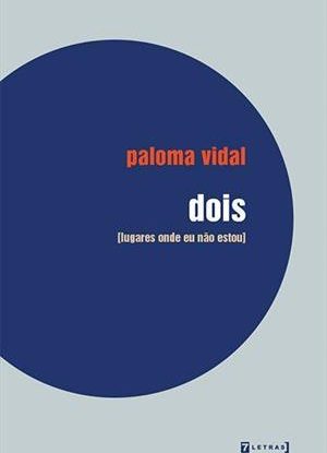 DOIS - LUGARES ONDE EU NÃO ESTOU