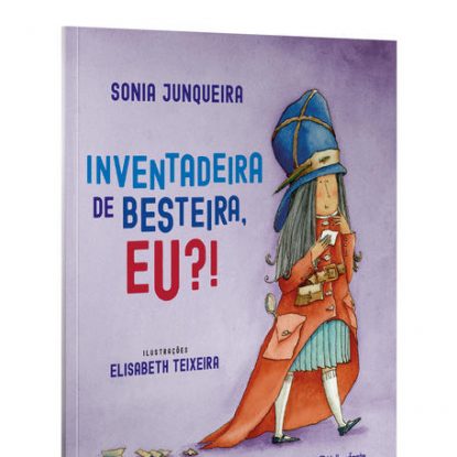 INVENTADEIRA DE BESTEIRA, EU?!