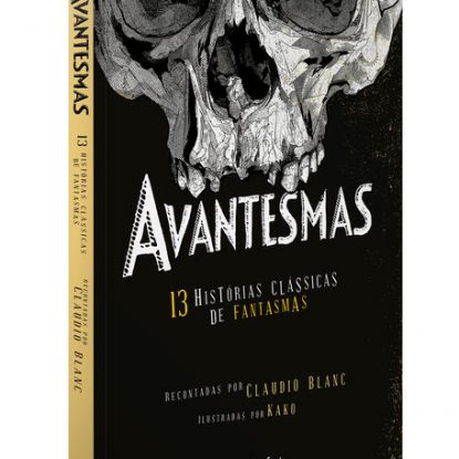 AVANTESMAS -13 HISTÓRIAS CLÁSSICAS DE FANTASMAS