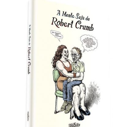 A MENTE SUJA DE ROBERT CRUMB