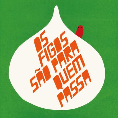 OS FIGOS SÃO PARA QUEM PASSA