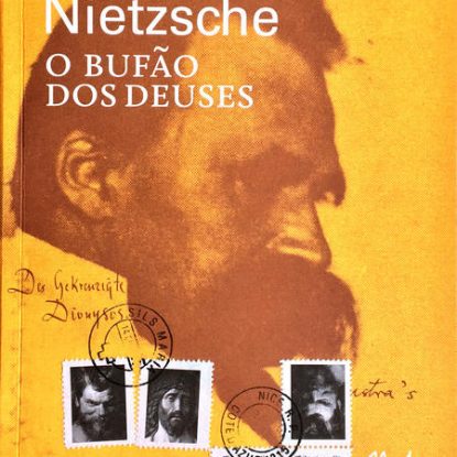 NIETZSCHE - O BUFÃO DOS DEUSES
