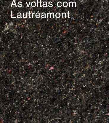 ÀS VOLTAS COM LAUTRÉAMONT