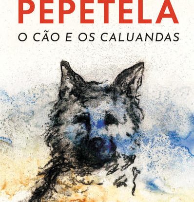 O CÃO E OS CALUANDAS
