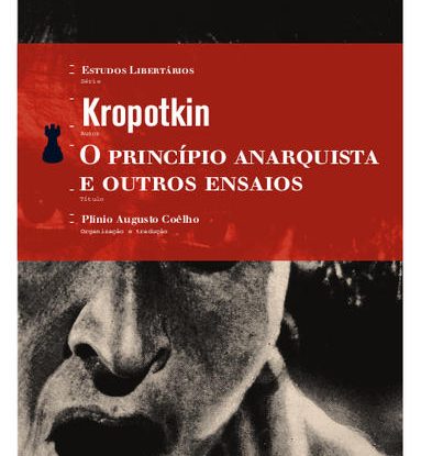 O PRINCÍPIO ANARQUISTA E OUTROS ENSAIOS