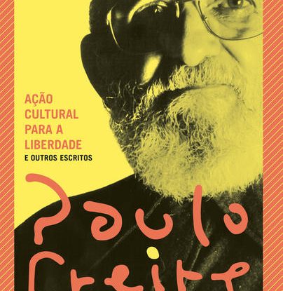 AÇÃO CULTURAL PARA A LIBERDADE E OUTROS ESCRITOS