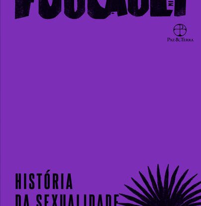 HISTÓRIA DA SEXUALIDADE: A VONTADE DO SABER (VOL. 1)