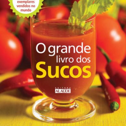 O GRANDE LIVRO DOS SUCOS
