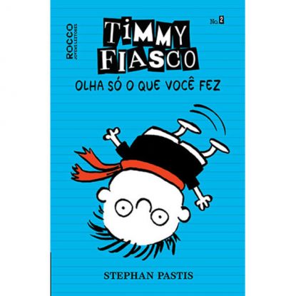 TIMMY FIASCO: OLHA SÓ O QUE VOCÊ FEZ