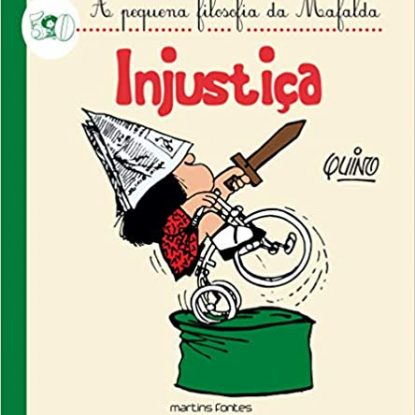 INJUSTIÇA - COLEÇÃO A PEQUENA FILOSOFIA DA MAFALDA