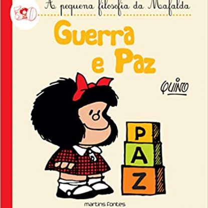 GUERRA E PAZ - COLEÇÃO A PEQUENA FILOSOFIA DA MAFALDA