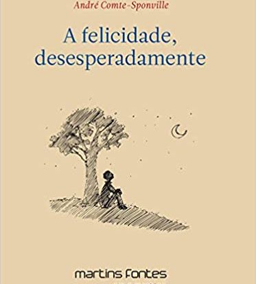 FELICIDADE, DESESPERADAMENTE