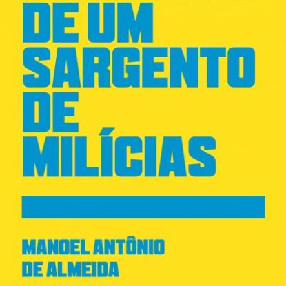 MEMÓRIAS DE UM SARGENTO DE MILÍCIAS