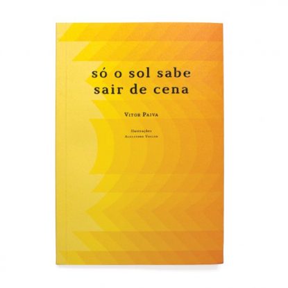 SÓ O SOL SABE SAIR DE CENA