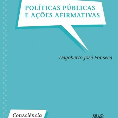 POLÍTICAS PÚBLICAS E AÇÕES AFIRMATIVAS