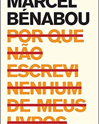POR QUE NÃO ESCREVI NENHUM DE MEUS LIVROS