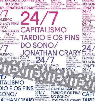 24/7: CAPITALISMO TARDIO E OS FINS DO SONO